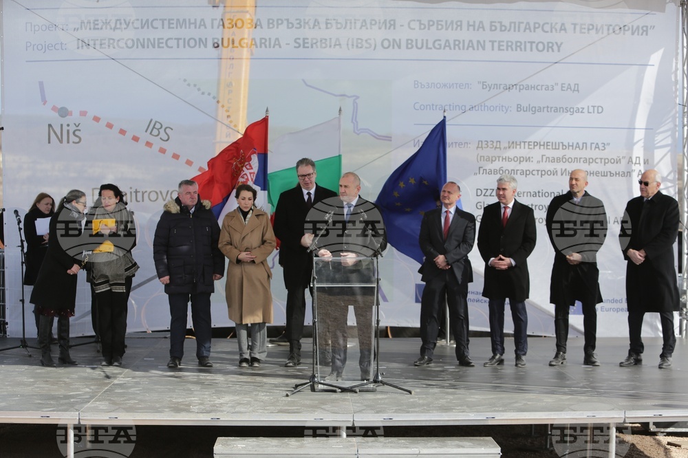Presidents of Bulgaria, Serbia Attend Start of Construction on Bulgarian Side of Bulgaria-Serbia Gas Interconnector