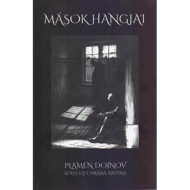Книгата „Гласовете на другите. Поезия, драма, критика“ с произведения на Пламен Дойнов на унгарски език ще бъде представена днес в София