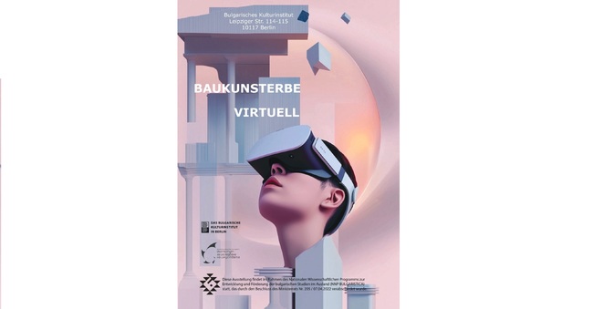 Изложбата „Архитектурно наследство във виртуалната реалност“ може да бъде разгледана в Българския културен институт в Берлин
