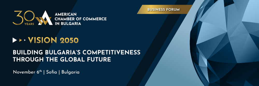  Американска търговска камара в България: Рая Назарян ще открие международния форум "Визия 2050 – Изграждане на конкурентоспособността на България като част от глобалното бъдеще" 