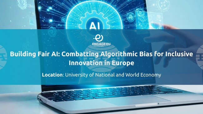 УНСС ще бъде домакин на международна конференция на ENGAGE.EU по изкуствен интелект и справедливи иновации